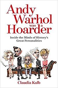 Andy Warhol Was a Hoarder: Inside the Minds of History's Great Personalities cover