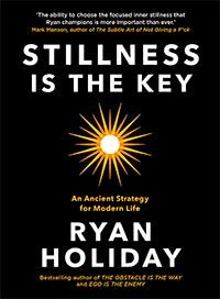 Stillness is the Key: An Ancient Strategy for Modern Life cover